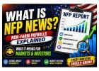 What Is NFP News? Understanding Non-Farm Payrolls and Its Impact on Markets