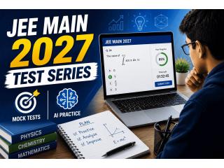 JEE Main 2027 Test Series: Practice Better, Prepare with Confidence