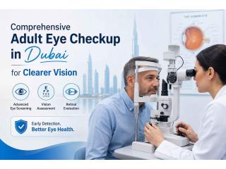 Comprehensive Adult Eye Checkup in Dubai for Clearer Vision