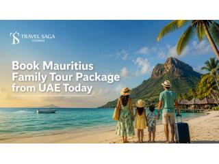 Book Mauritius Family Tour Package from UAE Today