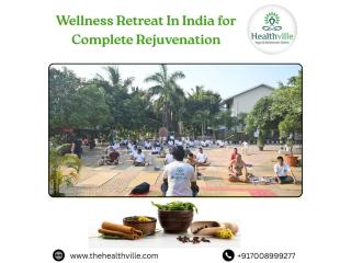 Wellness Retreat In India for Complete Rejuvenation