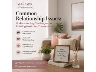 Common Relationship Issues: Understanding Challenges and Building Healthier Connections