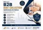 Efficient B2B Debt Collection Services in India 