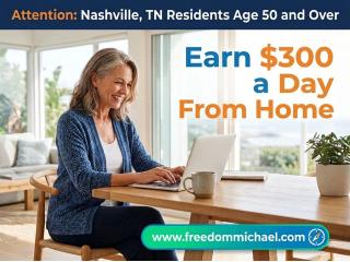 Attention: Nashville, TN Residents Age 50 and Over — Interested in Earning Extra Income Online?