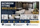 Best Bathroom Fitting Wholesaler for Quality Products