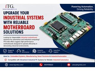 Upgrade Your Industrial Systems with Reliable Motherboard Solutions from ITG India