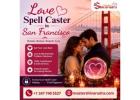 Professional Love Spell Caster in San Francisco