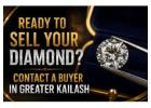 Ready to Sell Your Diamond? Contact a Buyer in Greater Kailash