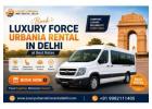 Luxury Urbania on Rent in Delhi for Group Tours