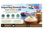 Your Guide to Importing Basmati Rice from India to UK