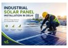 Industrial Solar Panel Installation in Delhi for Efficient Energy Solutions 