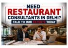 Need Restaurant Consultants in Delhi? Talk to Our Experts Today