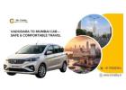Vadodara to Mumbai Cab – Reliable Taxi Service at Best Fares