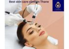 Best Skin Care Clinic in Thane | Expert Skin Treatments at DNA Royal.