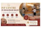 IVF centre in Shalimar Bagh - Dr Rhythm Gupta
