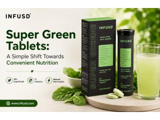 Super Green Tablets: A Simple Shift Towards Convenient Nutrition