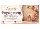 Luxury Engagement Party Balloons & Decorations