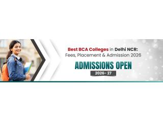 BCA Colleges in Delhi NCR: A Practical Guide