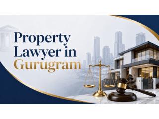 Do You Need a Property Lawyer in Gurugram for Property Disputes?