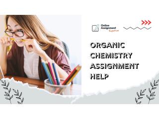 Organic Chemistry Assignment Help – Expert Solutions at 50% OFF