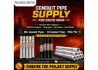 TRUSTED CONDUIT PIPE SUPPLER FOR SOUTH INDIA