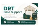 DRT Case Support for Debt Recovery and Tribunal Matters
