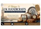 Unique UK Handicrafts Items for Wholesale and Retail Buyers