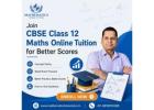 Join CBSE Class 12 Maths Online Tuition for Better Scores
