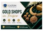 How Gold Shops in Frisco Help Buyers Choose Personalized Jewelry