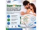Super P Force – Dual-Action Support for Erectile Dysfunction and Premature Ejaculation