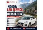 Noida Cab Service for Outstation | Safe & Comfortable Travel