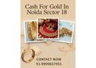 Where To Sell Old Gold Items In Noida Sector 18?