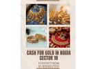 Where To Get Cash For Gold In Noida Sector 18?