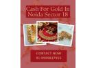 Where Can I Sell My Old Gold Items For Cash In Noida Sector 18?