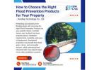 How to Choose the Right Flood Prevention Products for Your Property - Newflag Technology Co., Ltd.