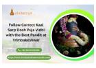 Follow Correct Kaal Sarp Dosh Puja Vidhi with the Best Pandit at Trimbakeshwar