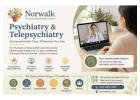 Psychiatrist in Norwalk, CT Mental Health Services