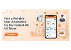 Find a Reliable Uber Alternative for Convenient UK Rides