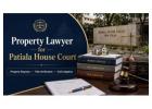Are You Searching for a Property Lawyer for Patiala House Court?