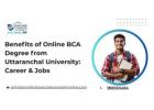 Benefits of Online BCA Degree from Uttaranchal University: Career & Jobs