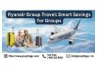 What Benefits Does Ryanair Offer for Groups?