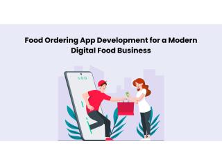 Food Ordering App Development for a Modern Digital Food Business