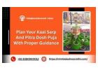 Plan Your Kaal Sarp And Pitra Dosh Puja With Proper Guidance