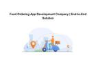 Food Ordering App Development Company | End-to-End Solution