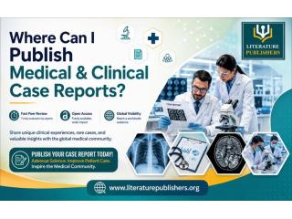 Where Can I Publish Medical & Clinical Case Reports?