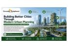 Building Better Cities Through Modern Urban Planning