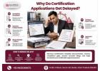 Why Do Certification Applications Get Delayed?