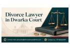 Trusted Divorce Lawyer in Dwarka Court for Family Matters 