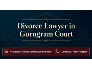 Need a Divorce Lawyer in Gurugram Court for Family Disputes?