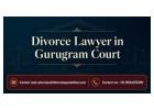 Need a Divorce Lawyer in Gurugram Court for Family Disputes?
